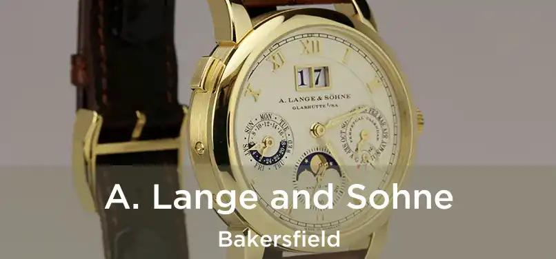  A. Lange and Sohne Bakersfield