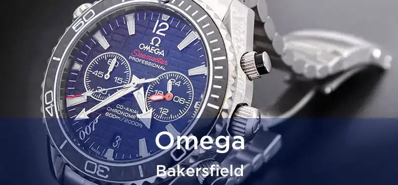  Omega Bakersfield