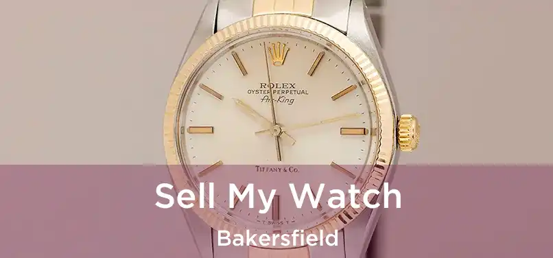  Sell My Watch Bakersfield