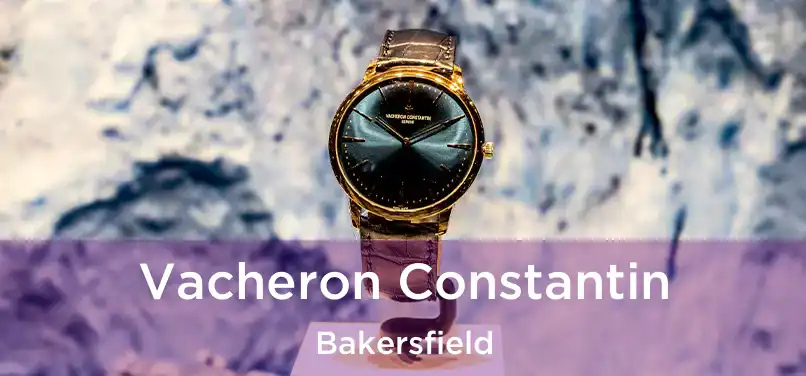  Vacheron Constantin Bakersfield