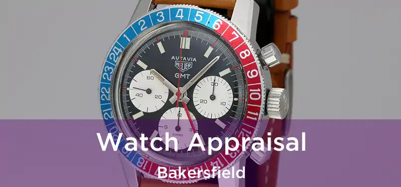 Watch Appraisal Bakersfield