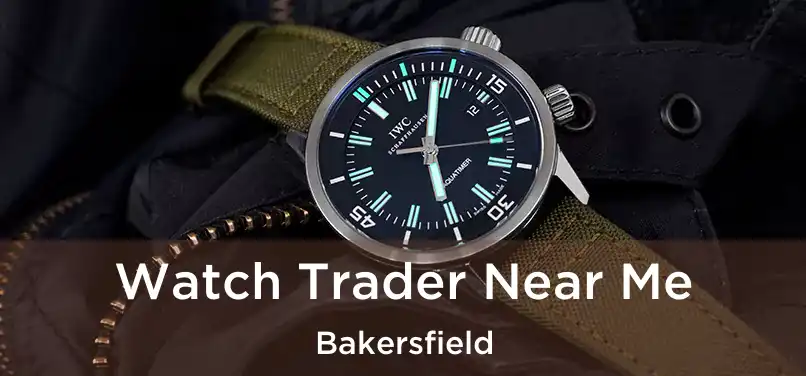  Watch Trader Near Me Bakersfield